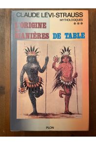 Mythologiques III - L'origine des manières de table