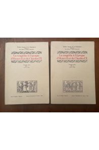 La Tragedie à l'époque d'Henri II et de Charles X première série volume 1 et 2 1550-1566
