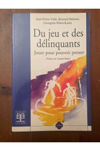 Du jeu et des délinquants - Jouer pour pouvoir penser