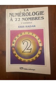 La Numérologie à 22 nombres, tome 2 : L'Enfance
