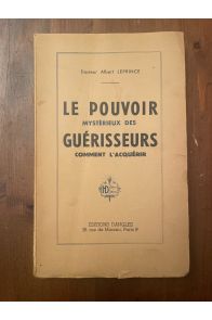 Le pouvoir mystérieux des guérisseurs, comment l'acquérir ?