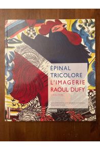 Epinal tricolore : L'imagerie Raoul Dufy (1914-1918)
