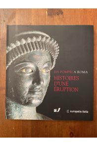 Da Pompei a Roma - histoires d'une éruption, Pompéi, Herculanum, Oplontis