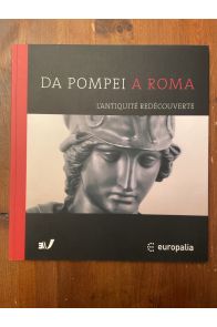 Da Pompei a Roma, L'antiquité redécouverte