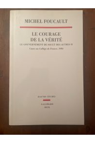 Le courage de la vérité, Le gouvernement de soi et des autres, Cours au collède France 1984