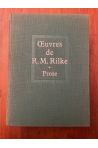 Oeuvres de Rainer Maria Rilke Tome 1, Prose