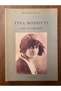 Tina Modotti, Amour, Art et Révolution