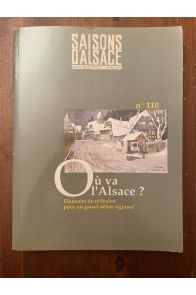 Saisons d'Alsace numéro 110, Hiver 1990-91, Où va l'Alsace ? Eléments de rélexion pour un grand débat régional