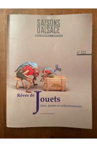 Saisons d'Alsace numéro 122, Hiver 1993-94, Rêves de jouets, jeux, jouets et collectionneurs