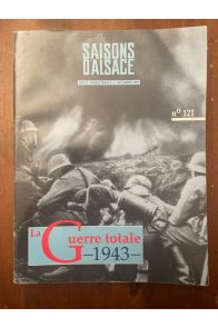 Saisons d'Alsace numéro 121 Automne 1993 : La guerre totale, 1943