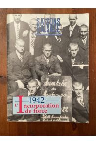 Saisons d'Alsace numéro 117 Automne 1992 : 1942, L'incorporation de force