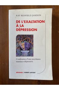 De l'exaltation à la dépression, Confession d'une psychiatre maniaco-dépressive