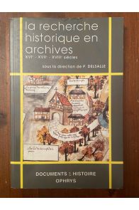 La recherche historique en archives - XVIe-XVIIe-XVIIIe siècles