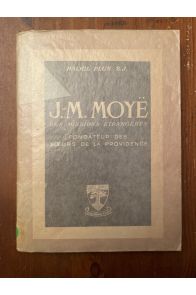 J.-M. Moyë des Missions étrangères, fondateur des soeurs de la Providence