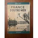 Histoire de la colonisation française, tome 3 : France d'outre-mer- l'oeuvre coloniale de la troisième république