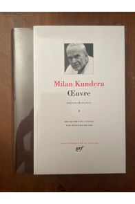 Oeuvre tome II de Milan Kundera