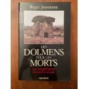 Des dolmens pour les morts - Les mégalithismes à travers le monde