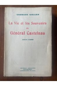 La vie et les souvenirs du Général Castelnau 1814-1890