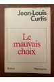 Le mauvais choix - roman, avec envoi de l'auteur
