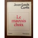 Le mauvais choix - roman, avec envoi de l'auteur