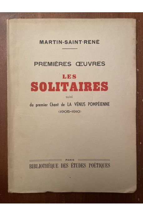 Première oeuvres, Les solitaires, suivi du premier chant de la Vénus Pompéienne
