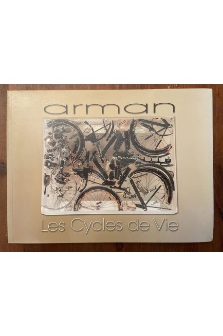 Arman, les cycles de vie