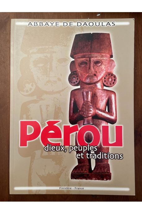Pérou, dieux peuples et traditions