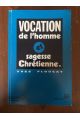 Vocation de l'homme et sagesse chrétienne
