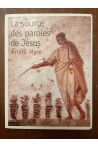La source des paroles de Jésus