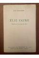 Elie Faure, Regards sur sa vie et sur son oeuvre