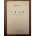 Elie Faure, Regards sur sa vie et sur son oeuvre