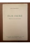 Elie Faure, Regards sur sa vie et sur son oeuvre