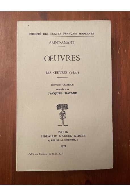 Oeuvres tome 1 : Les Oeuvres 1629 - Edition critique publiée par Jacques Bailbé