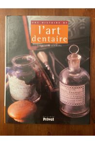 Une histoire de l'art dentaire