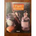 Une histoire de l'art dentaire