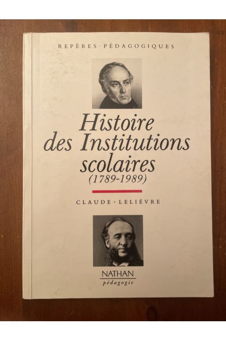 Histoire des institutions scolaires (1789-1989)