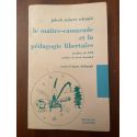 Le maître-camarade et la pédagogie libertaire
