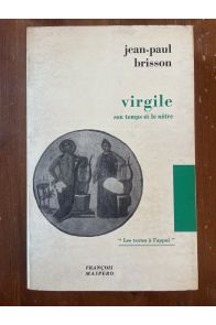 Virgile, son temps et le nôtre