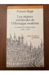 Les Origines médiévales de l'Allemagne moderne: de Charles IV à Charles Quint 1346-1519