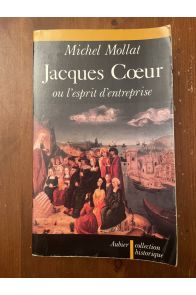 Jacques Coeur ou l'esprit d'entreprise