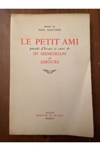 Le Petit Ami, précedé d'Essais et suivi de In Memoriam et Amours