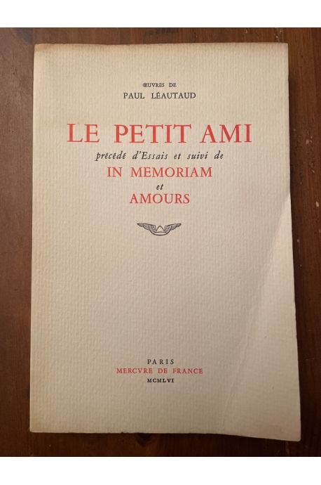 Le Petit Ami, précedé d'Essais et suivi de In Memoriam et Amours