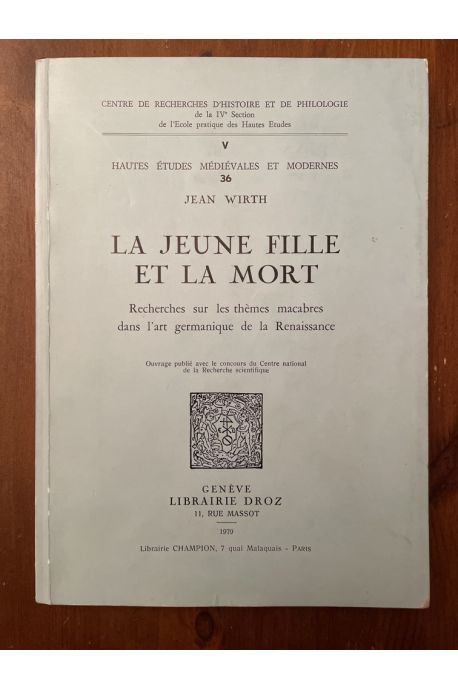 La jeune fille et la mort, recherches sur les thèmes macabres dans l'art germanique de la Renaissance