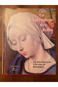 La splendeur des Rolin, Un mécénat privé à la cour de Bourgogne