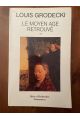 Le moyen âge retrouvé II, de Saint Louis à Viollet Le Duc