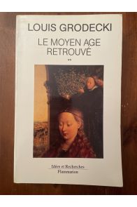 Le moyen âge retrouvé II, de Saint Louis à Viollet Le Duc