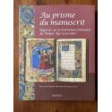 Au prisme du manuscrit, Regards sur la littérature française du Moyen Age (1300-1550)