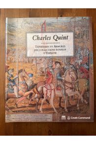 Charles quint - Tapisseries et armures des collections royales d'Espagne