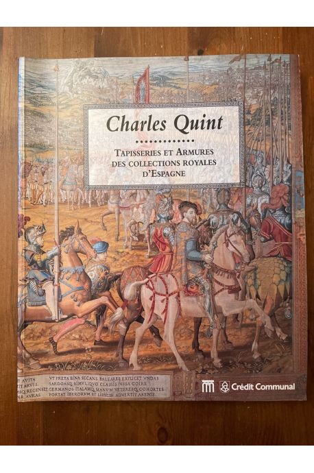 Charles quint - Tapisseries et armures des collections royales d'Espagne
