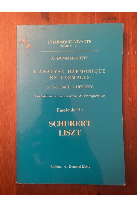 L'analyse harmonique en exemples Fascicule 9 SCHUBERT LISZT
